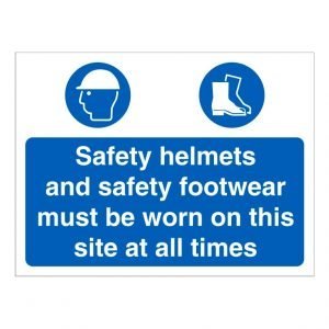 Safety Helemts And Safety Footwear Must Be Worn On This Site At All Times Sign