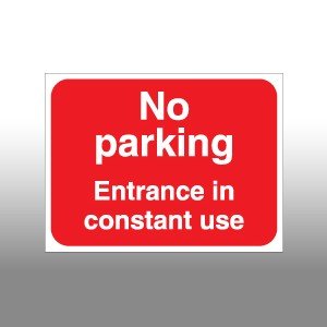 No Parking Entrance In Constant Use Sign