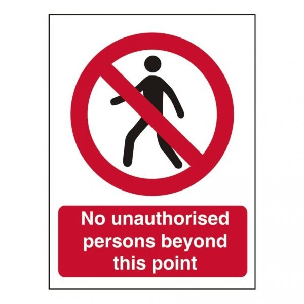 No Unauthorised Persons Beyond This Point Sign