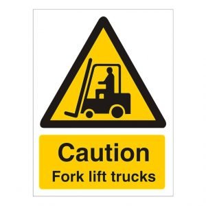 Caution Fork Lift Trucks Sign